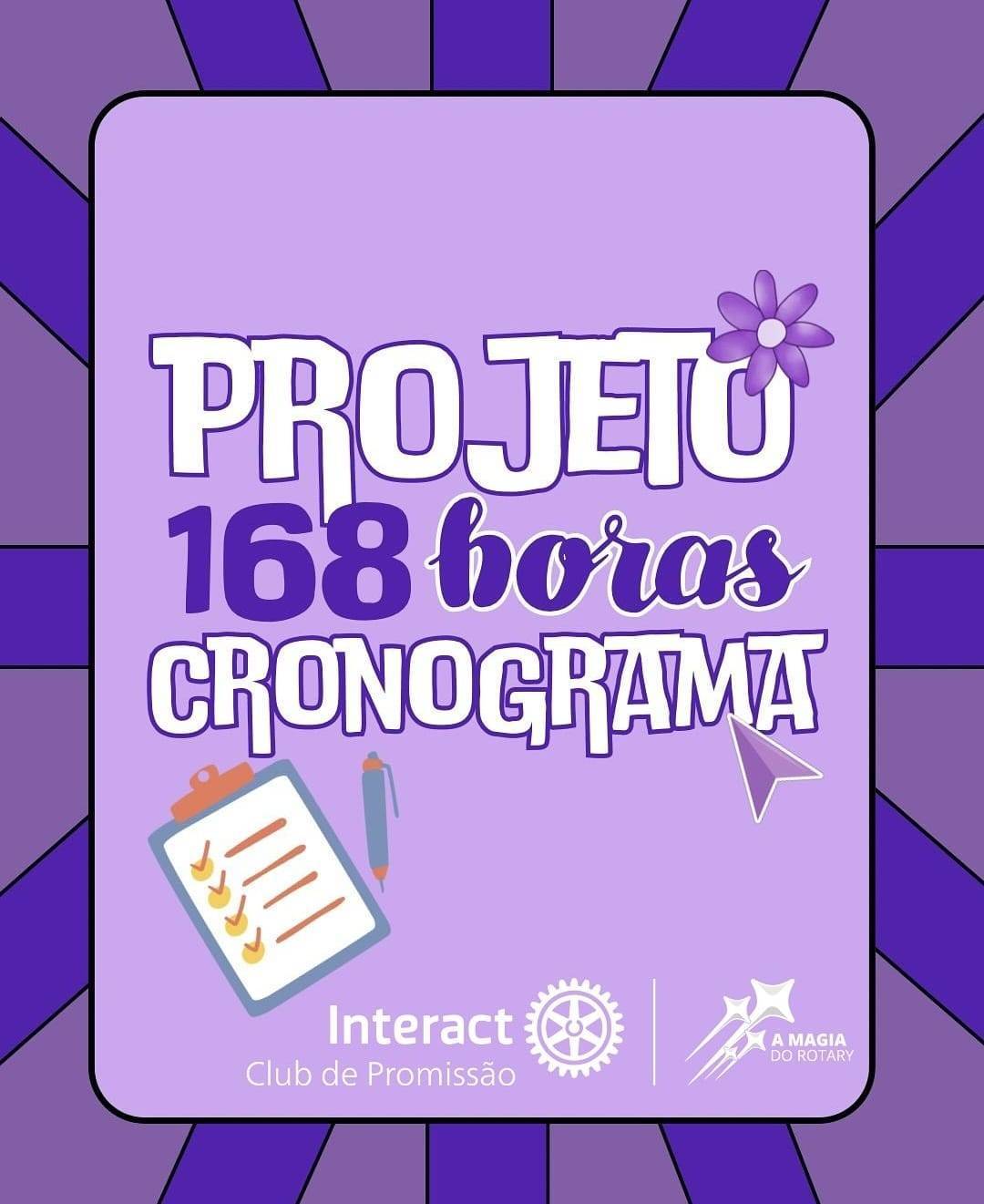 O Interact Club de Promissão declara lançado o cronograma para o nosso 168 Horas de Interact!