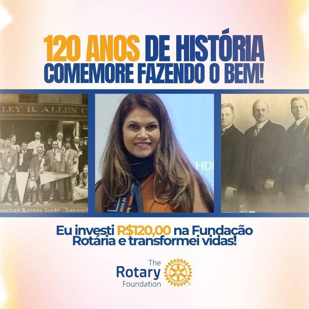Estamos no Mês dos 120 anos do Rotary! Doe R$ 120 reais ao Fundo Anuale