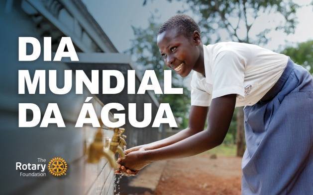 Fundação Rotária Publica Sobre o Dia Internacional da Água