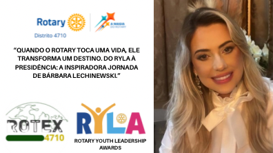 “Quando o Rotary toca uma vida, ele transforma um destino. Do RYLA à presidência: a inspiradora jornada de Bárbara Lechinewski.”