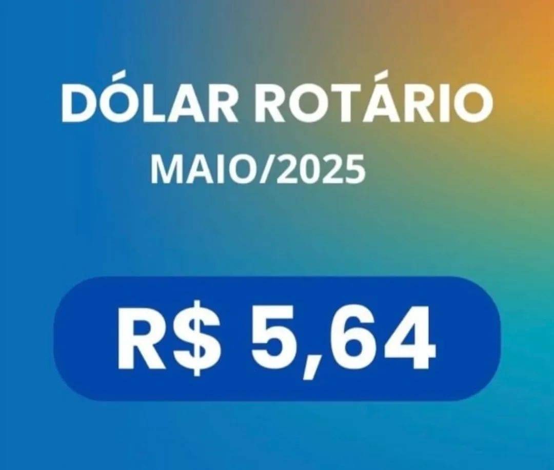 Dólar Rotário do mês de maio de 2025 - R$5,64