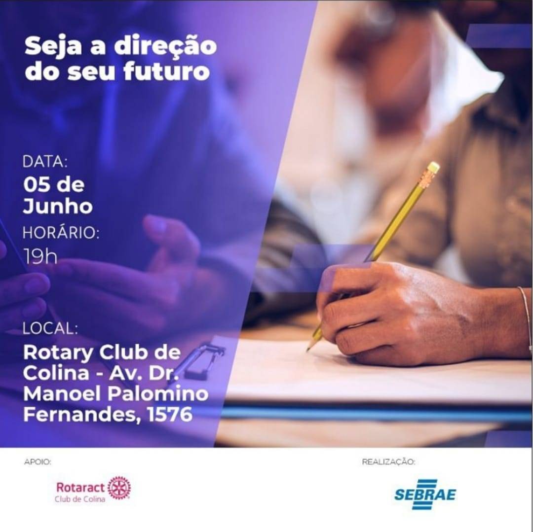 Rotaract Club de Colina com a realização do SEBRAE Convida Para a Oficina - Seja a Direção do Seu Futuro