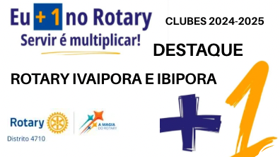 Ivaiporã e Ibiporã: a força do Rotary no interior do Paraná inspira o crescimento de todo o Distrito 4710