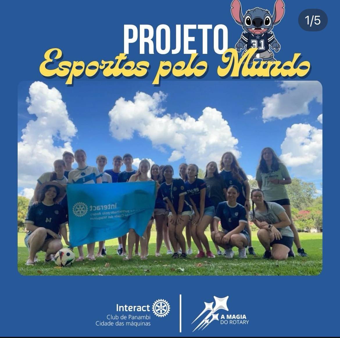 O projeto Esportes Pelo mundo teve o intuito de mostrar diferentes esportes de diferentes países para os associados do clube. 
