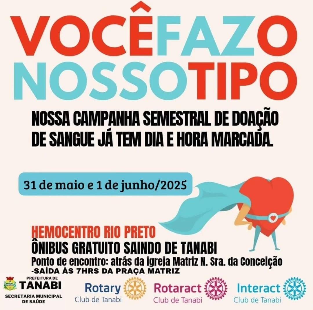 Rotary Club de Tanabi em parceria com o Rotaract e o Interact Club de Tanabi - e a secretária de Saúde de Tanabi convidam VOCÊ para ser um doador