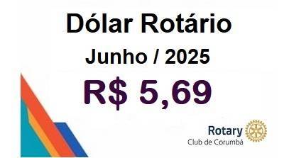 DÓLAR ROTÁRIO - Junho 2025