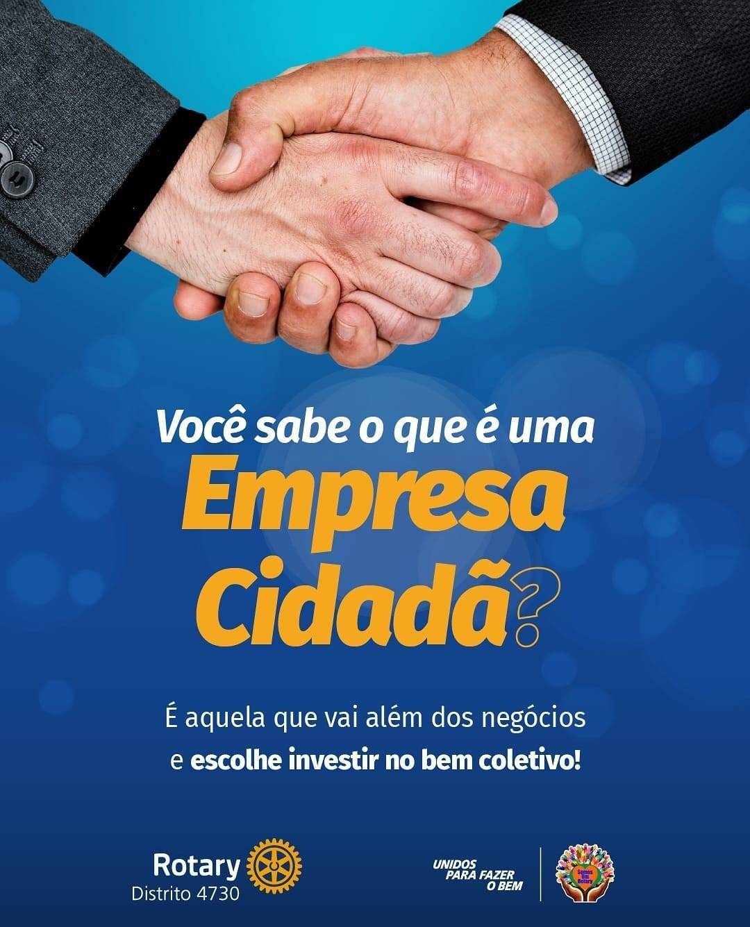 Distrito 4730 - Ser uma Empresa Cidadã é investir em um futuro mais justo e solidário!