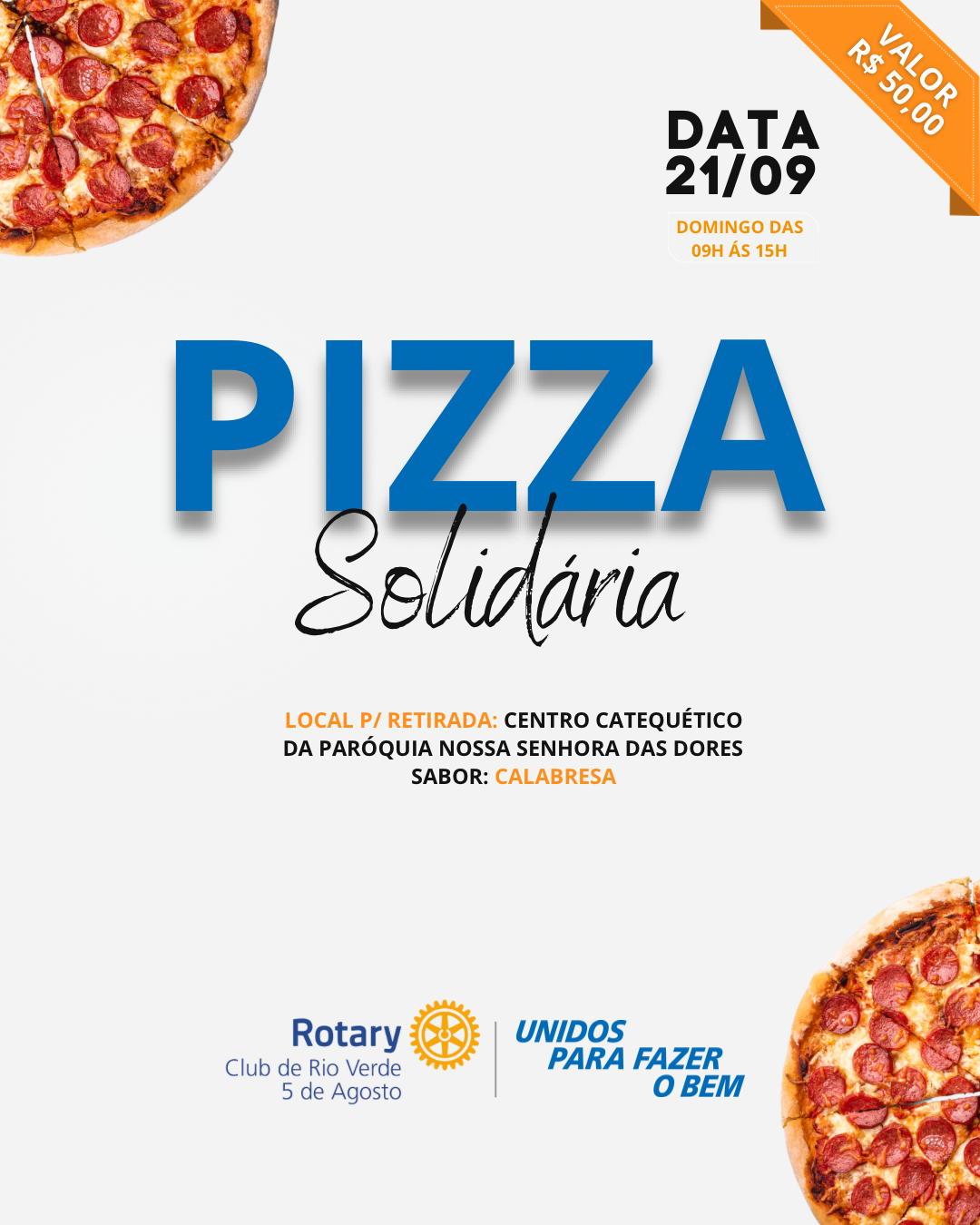 🍕✨ Já garantiu a sua? No dia 21/09, das 09h às 15h, tem Pizza Solidária com sabor calabresa! 😋 Retire no Centro Catequético da Paróquia Nossa Senhora das Dores e ajude a fazer o bem junto com o Rotary Club de Rio Verde 5 de Agosto. 💛💙  📍 Valor: R$ 50,00 💙 Unidos para Fazer o Bem!