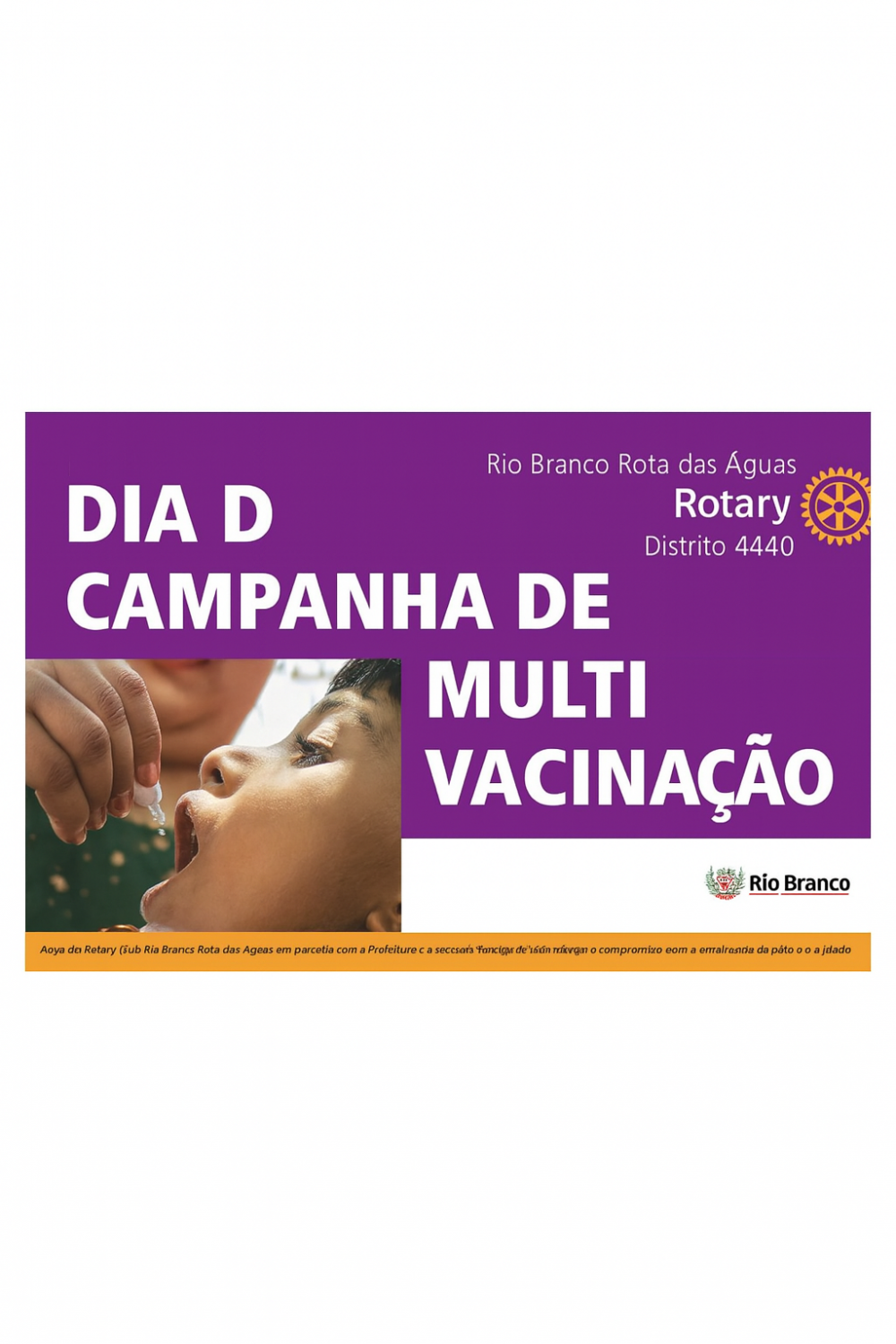 Ação do Rotary Club Rio Branco Rota das Águas em parceria com a Prefeitura e a Secretaria Municipal de Saúde reforça o compromisso com a erradicação da pólio e o cuidado com a comunidade.