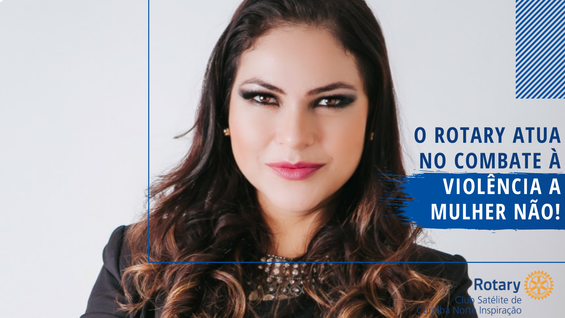 Agosto acabou, mas a importância do combate à violência contra mulher não. Conheça projetos do Rotary que fazem a diferença!