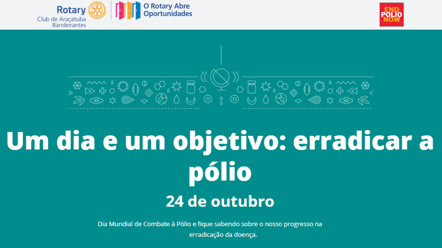 Dia 24 de Outubro - Dia Mundial de Combate à Pólio - Rotary Club de Araçatuba Bandeirantes